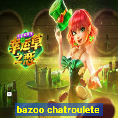 bazoo chatroulete