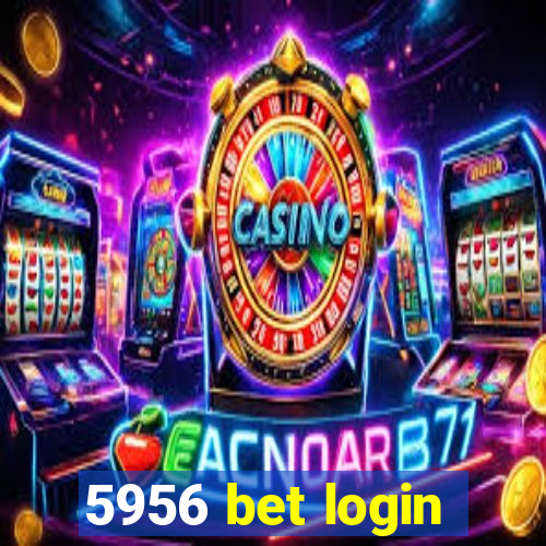 5956 bet login