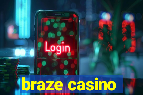 braze casino