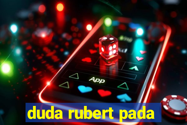 duda rubert pada