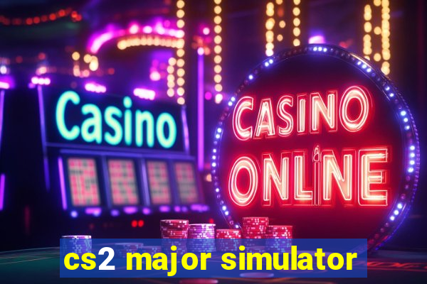 cs2 major simulator