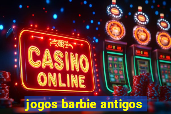 jogos barbie antigos