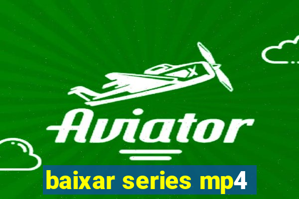 baixar series mp4