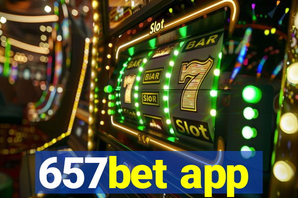 657bet app