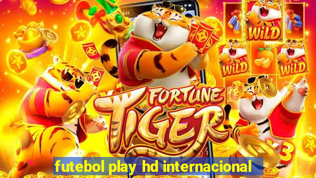 futebol play hd internacional