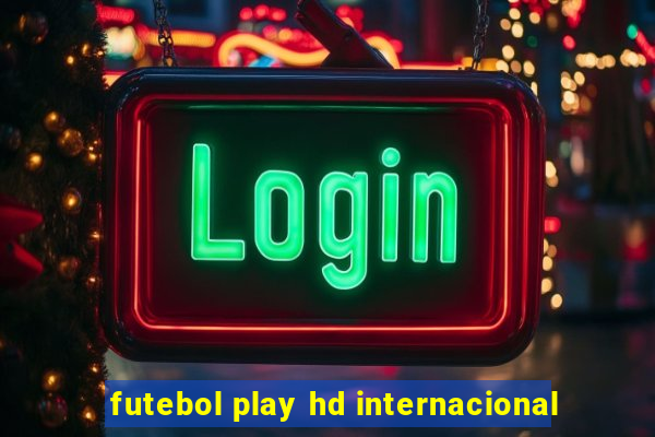 futebol play hd internacional