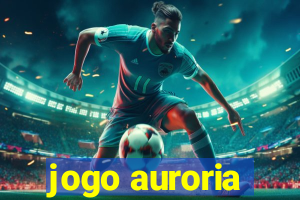 jogo auroria