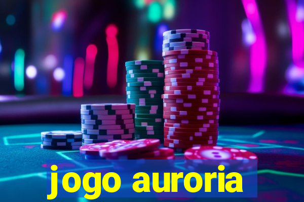 jogo auroria