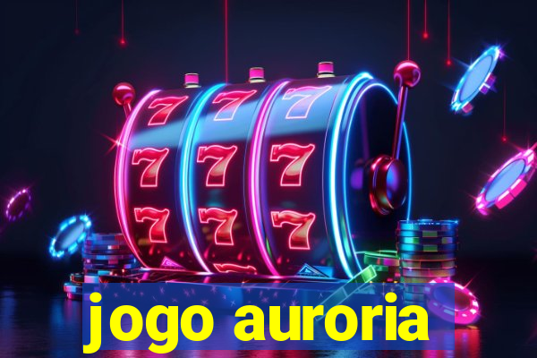 jogo auroria