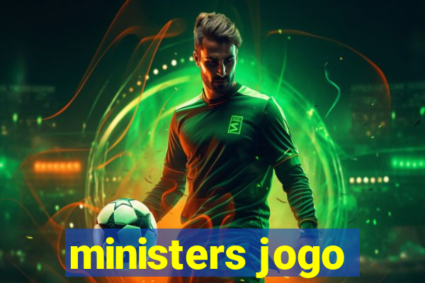 ministers jogo