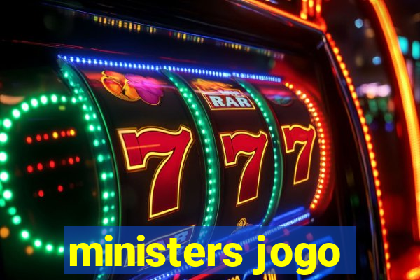 ministers jogo