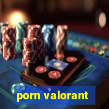 porn valorant