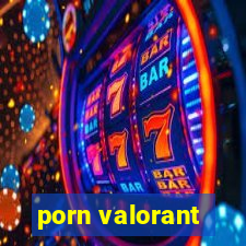 porn valorant