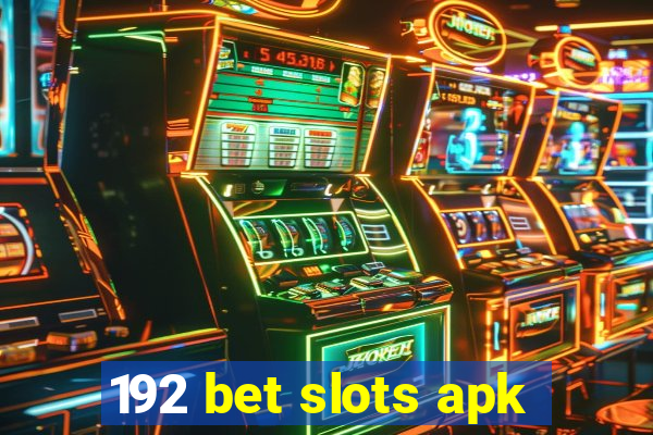 192 bet slots apk