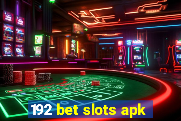 192 bet slots apk