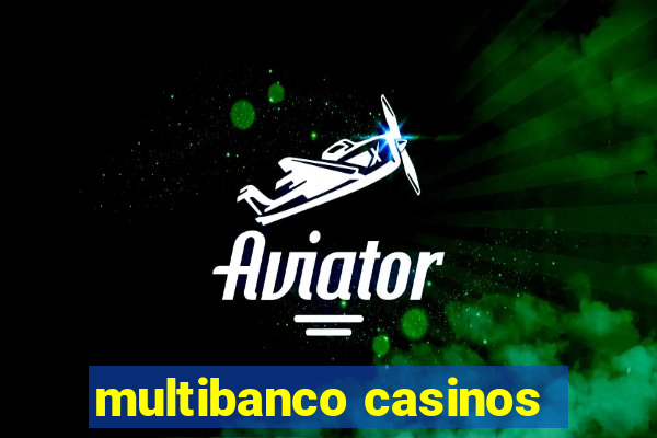 multibanco casinos