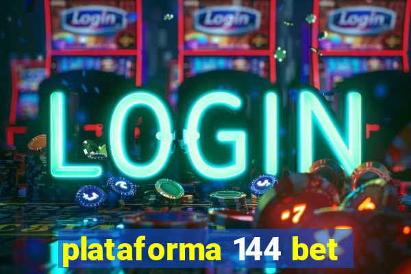 plataforma 144 bet