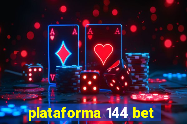 plataforma 144 bet