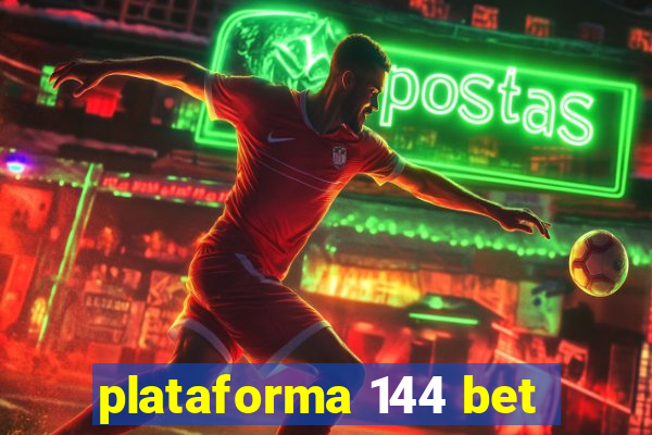 plataforma 144 bet