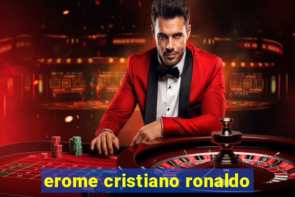 erome cristiano ronaldo