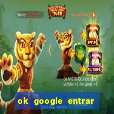 ok google entrar em jogo de c****