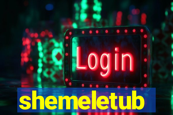 shemeletub