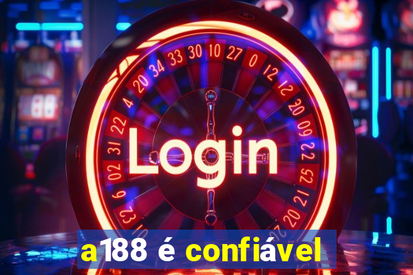 a188 é confiável