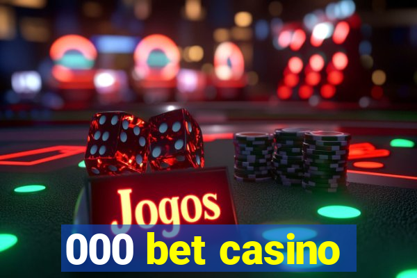 000 bet casino