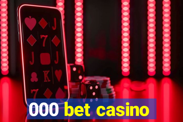 000 bet casino