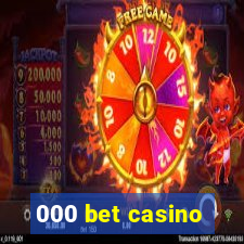 000 bet casino