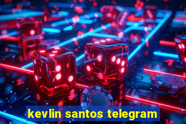 kevlin santos telegram