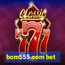 bom555.com bet