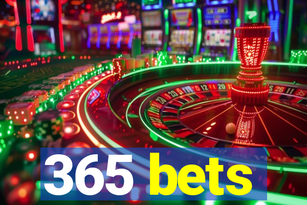 365 bets