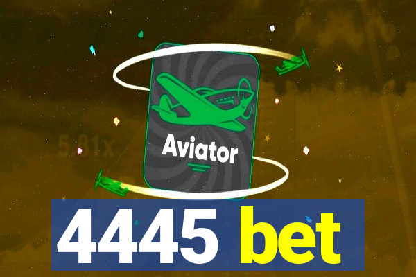 4445 bet