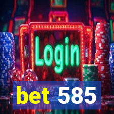 bet 585