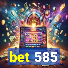 bet 585