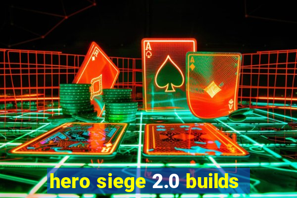 hero siege 2.0 builds