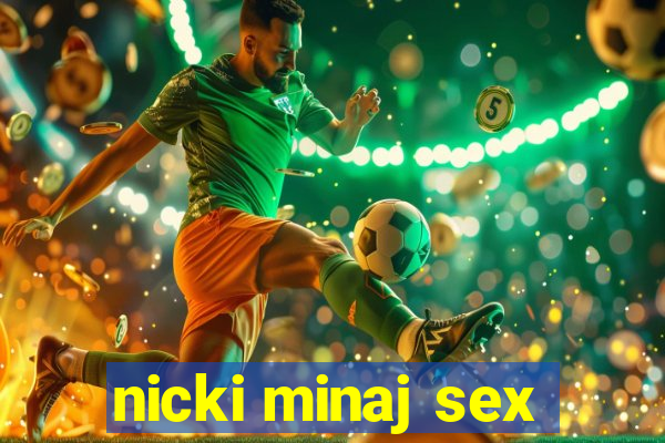 nicki minaj sex