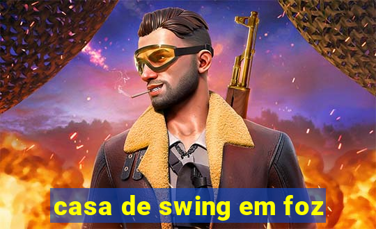 casa de swing em foz