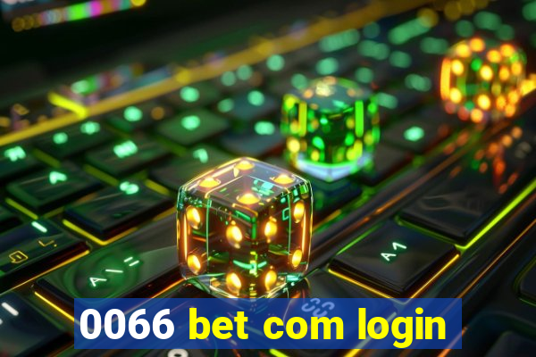 0066 bet com login