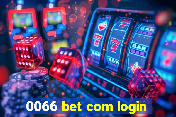 0066 bet com login