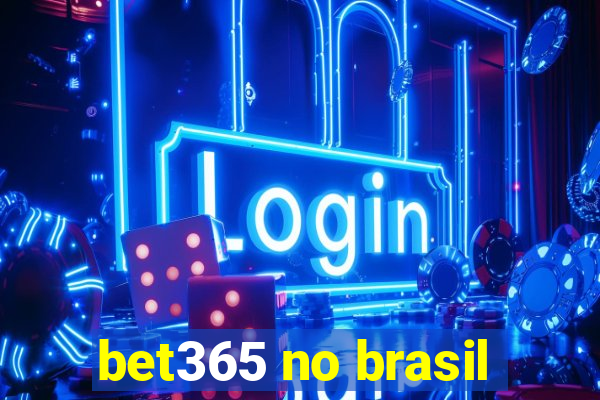 bet365 no brasil