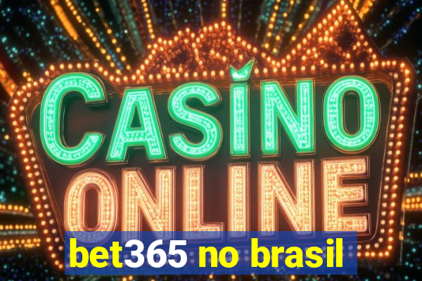 bet365 no brasil