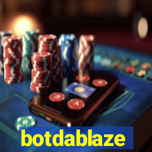 botdablaze