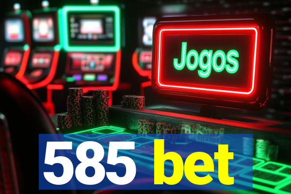 585 bet