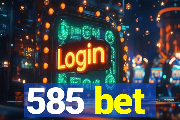 585 bet