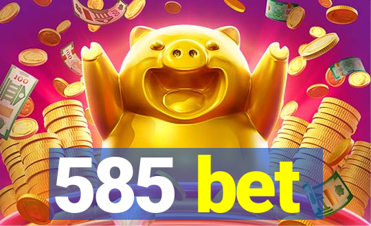 585 bet