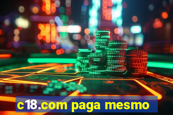 c18.com paga mesmo