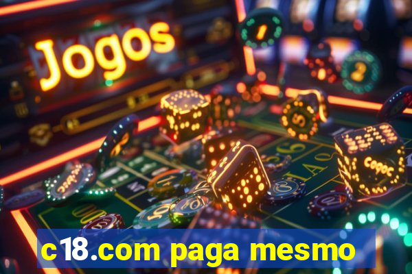 c18.com paga mesmo