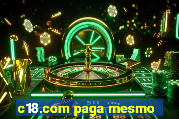 c18.com paga mesmo